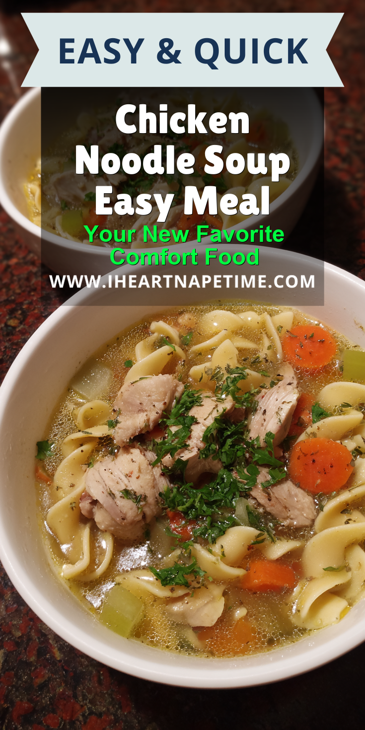 Chicken Noodle Soup Easy Meal served warm with cozy spices